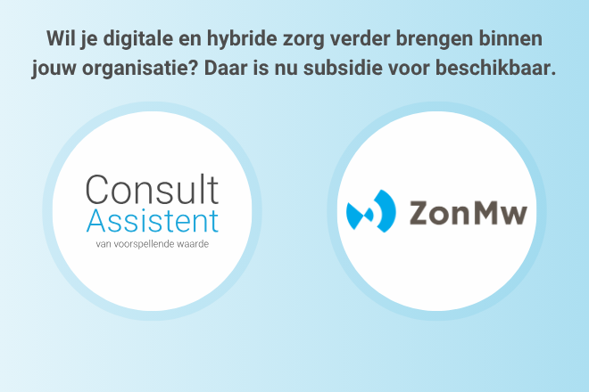 Digitale en hybride zorg verder brengen binnen jouw zorgorganisatie. Er is nu subsidie beschikbaar.